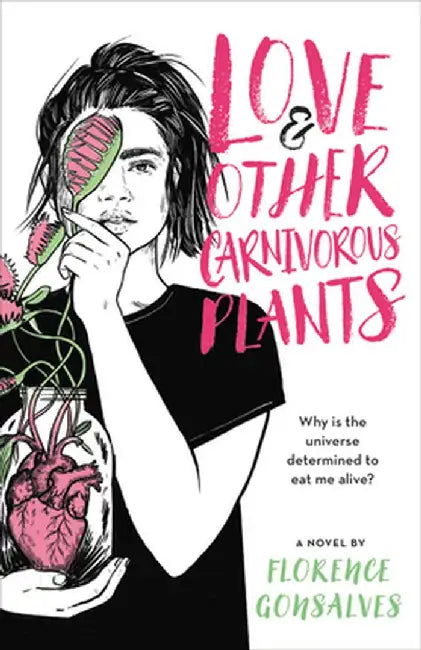 Love & Other Carnivorous Plants by Florence Gonsalves