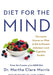 Diet for the Mind: The Latest Science on What to Eat to Prevent Alzheimer's and Cognitive Decline -- From the Creator of the Mind Diet by Martha Clare Morris