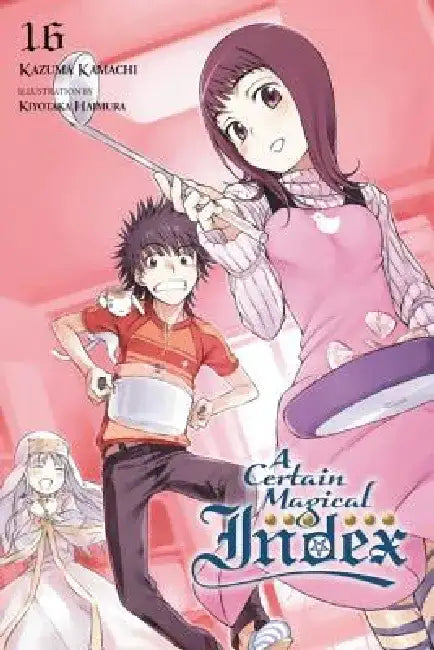 A Certain Magical Index, Vol. 16 (Light Novel) by Kazuma Kamachi