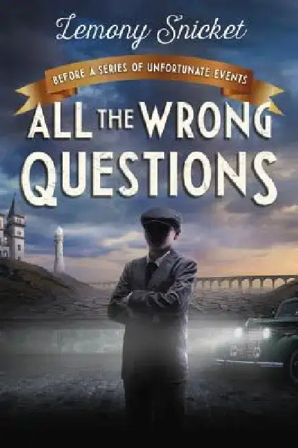 Who Could That Be at This Hour?: Also Published as All the Wrong Questions: Question 1 by Lemony Snicket