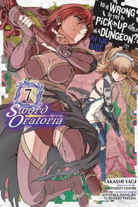 Is It Wrong to Try to Pick Up Girls in a Dungeon? on the Side: Sword Oratoria, Vol. 7 (Manga)