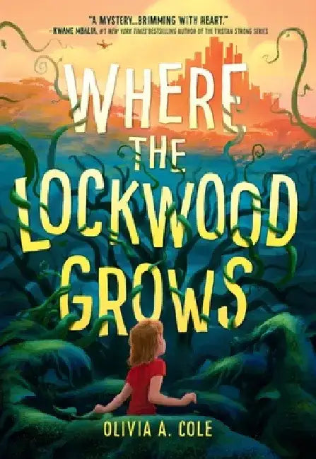 Where the Lockwood Grows by Olivia a. Cole