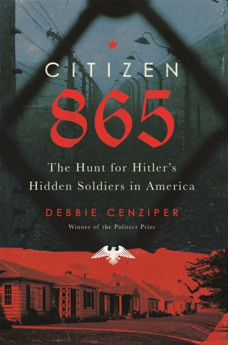 Citizen 865: The Hunt for Hitler's Secret Soldiers in America