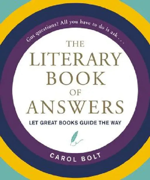 The Literary Book of Answers by Carol Bolt
