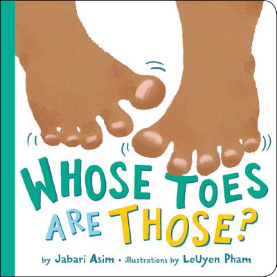 Whose Toes Are Those? by Jabari Asim