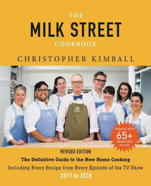 The Milk Street Cookbook: The Definitive Guide to the New Home Cooking, Including Every Recipe from by Kimball, Christopher