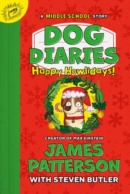 Dog Diaries: Happy Howlidays: A Middle School Story by James Patterson