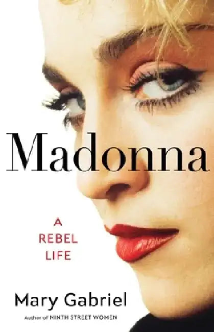 Madonna: A Feminist Tale by Mary Gabriel