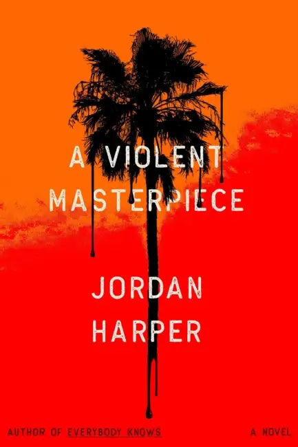 A Violent Masterpiece by Jordan Harper