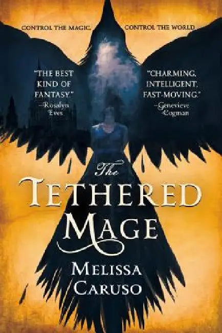 The Tethered Mage by Melissa Caruso