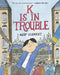 K Is in Trouble (a Graphic Novel) by Gary Clement