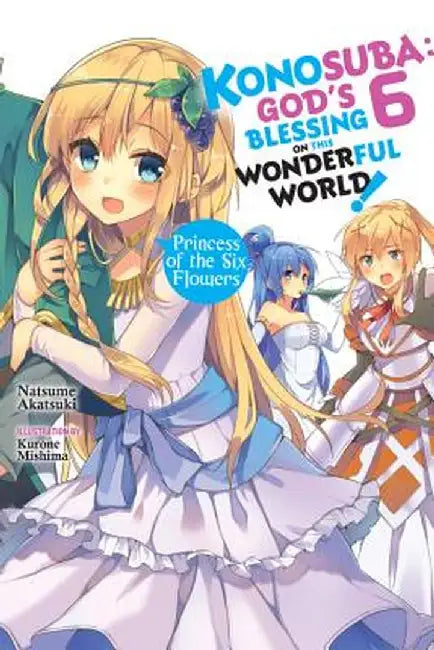 Konosuba: God's Blessing on This Wonderful World!, Vol. 6 (Light Novel) by Natsume Akatsuki