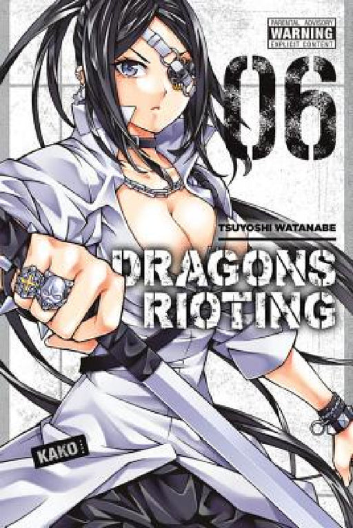 Dragons Rioting, Volume 6 by Tsuyoshi Watanabe, Christine Dashiell, Anthony Quintessenza