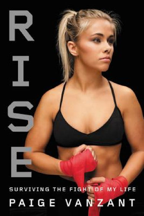 Rise: Surviving the Fight of My Life by Paige Vanzant