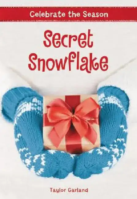 Celebrate the Season: Secret Snowflake by Taylor Garland