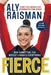 Fierce: How Competing for Myself Changed Everything by Aly Raisman