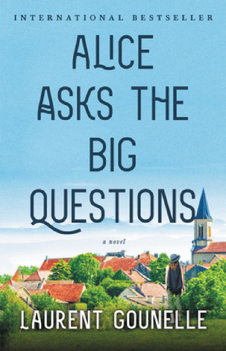 Alice Asks the Big Questions by Laurent Gounelle