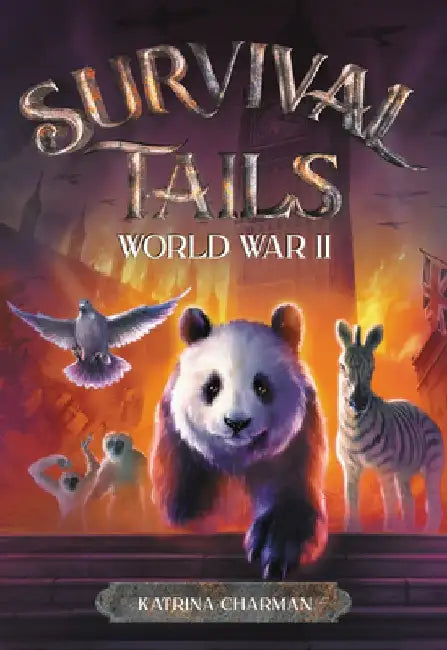 Survival Tails: World War II by Katrina Charman