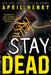 Stay Dead by April Henry