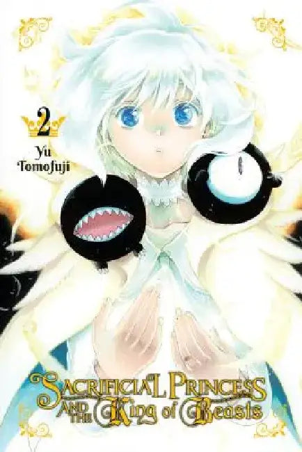 Sacrificial Princess & the King of Beasts, Vol. 2 by Yu Tomofuji