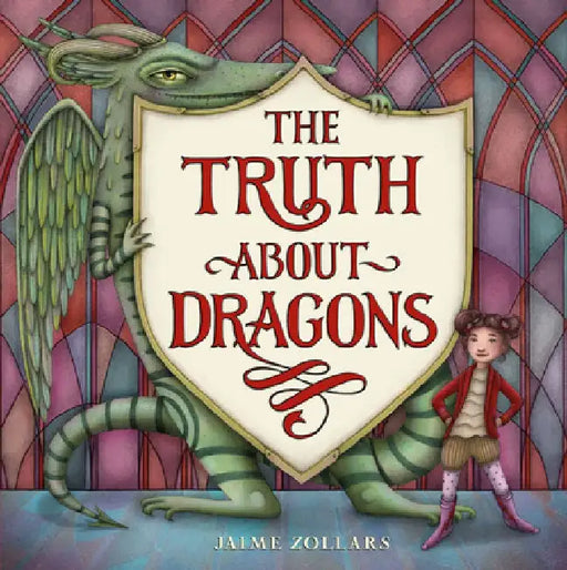 The Truth about Dragons by Jaime Zollars