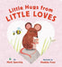 Little Hugs from Little Loves by Mark Sperring