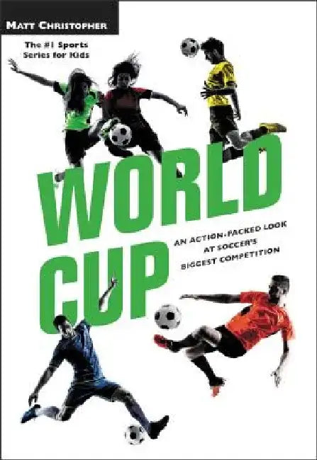 World Cup: An Action-Packed Look at Soccer's Biggest Competition by Matt Christopher