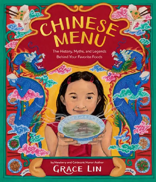Chinese Menu: The History, Myths, and Legends Behind Your Favorite Foods by Grace Lin