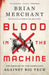 Blood in the Machine: The Origins of the Rebellion Against Big Tech by Brian Merchant