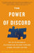 The Power of Discord: Why the Ups and Downs of Relationships Are the Secret to Building Intimacy, Resilience, and Trust by Claudia M. Gold