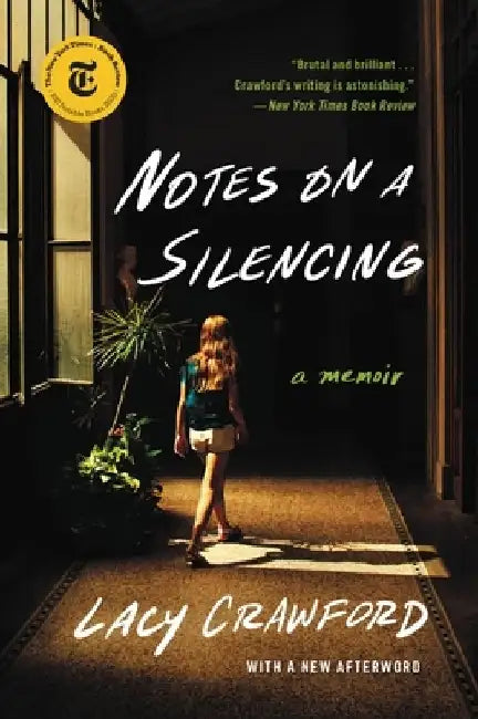Notes on a Silencing: A Memoir by Lacy Crawford