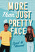 More Than Just a Pretty Face by Syed M. Masood