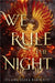 We Rule the Night by Claire Eliza Bartlett