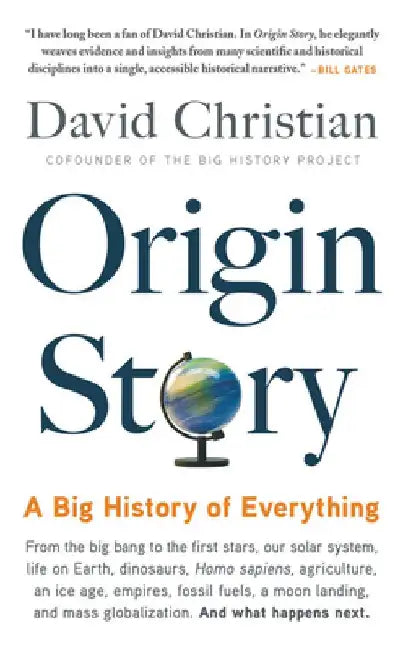 Origin Story: A Big History of Everything by David Christian