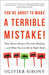 You're about to Make a Terrible Mistake: How Biases Distort Decision-Making and What You Can Do to Fight Them by Olivier Sibony
