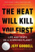 The Heat Will Kill You First: Life and Death on a Scorched Planet by Jeff Goodell