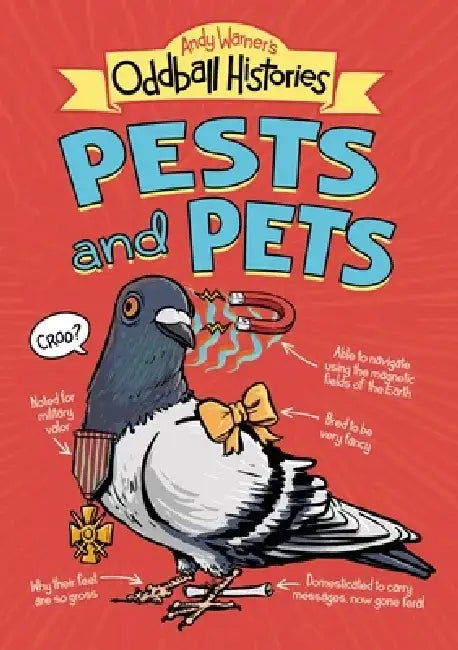 Andy Warner's Oddball Histories: Pests and Pets by Andy Warner