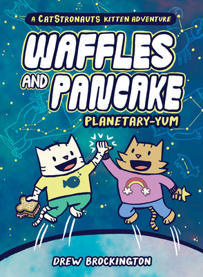 Waffles and Pancake: Planetary-Yum by Drew Brockington