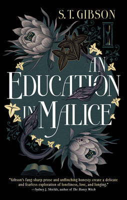 An Education in Malice by S. T. Gibson