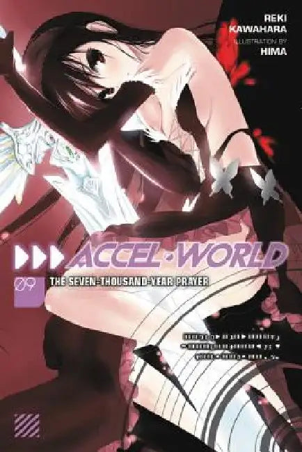Accel World, Vol. 9 (Light Novel): The Seven-Thousand-Year Prayer by Reki Kawahara