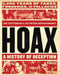 Hoax: A History of Deception: 5,000 Years of Fakes, Forgeries, and Fallacies by Ian Tattersall