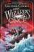 The Wizards of Once: Knock Three Times by Cressida Cowell