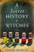 A Secret History of Witches by Louisa Morgan