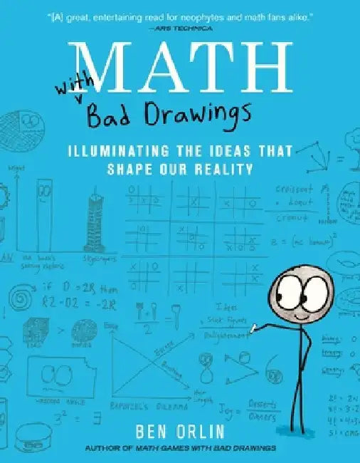 Math with Bad Drawings: Illuminating the Ideas That Shape Our Reality by Ben Orlin