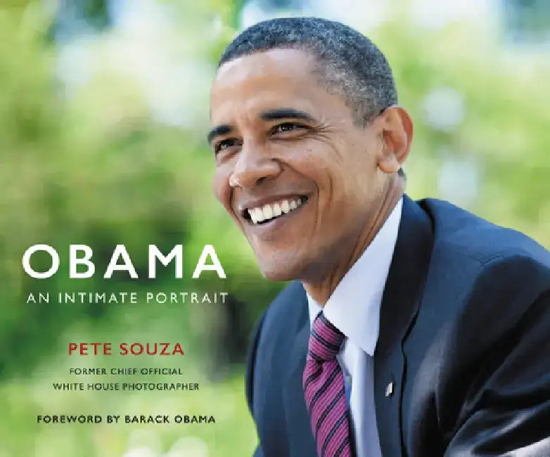 Obama: An Intimate Portrait by Pete Souza