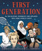 First Generation: 36 Trailblazing Immigrants and Refugees Who Make America Great by Sandra Neil Wallace