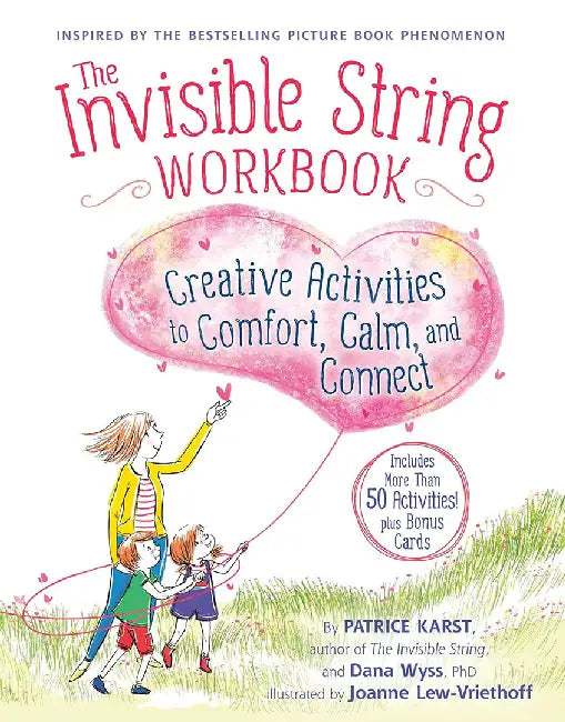 The Invisible String Workbook: Creative Activities to Comfort, Calm, and Connect by Patrice Karst