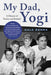 My Dad, Yogi: A Memoir of Family and Baseball by Dale Berra