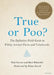 True or Poo?: The Definitive Field Guide to Filthy Animal Facts and Falsehoods by Nick Caruso