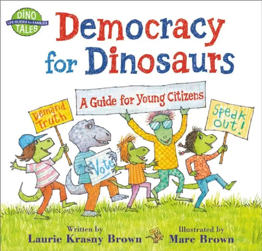 Democracy for Dinosaurs: A Guide for Young Citizens by Laurie Krasny Brown